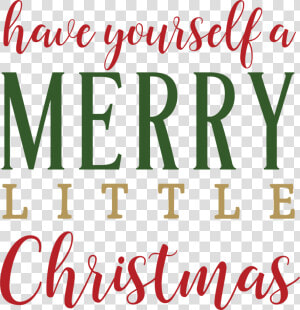 Have Yourself A Merry Little Christmas Svg Cut File   Calligraphy  HD Png Download