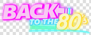 Transparent Back To The 80s  HD Png Download