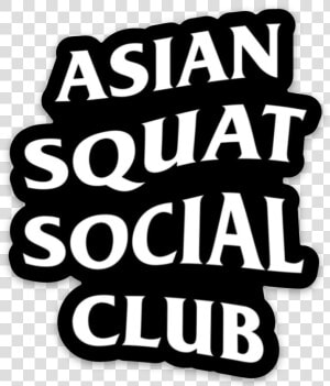 Asian Squat Social Club  HD Png Download