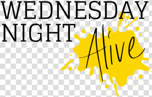 Wednesday Night Alive  HD Png Download