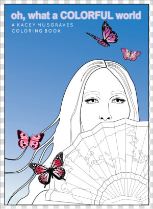Oh  What A Colorful World Coloring Book   Kacey Musgraves Coloring Book  HD Png Download
