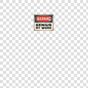Warning Genius At Work   Label  HD Png Download