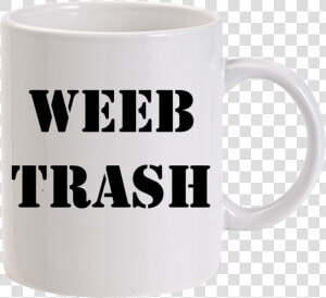 Weeb Trash Mug   Funny Brother Mugs  HD Png Download