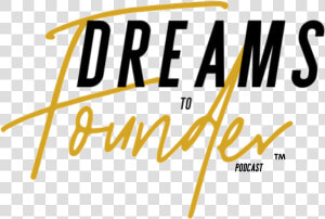 Dreams To Founder  HD Png Download