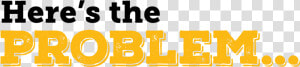 Heres The Problem  HD Png Download