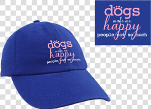 Dogs Make Me Happy  People Not So Much Class   Baseball Cap  HD Png Download
