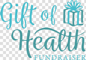Gift Of Health Fundraiser   Calligraphy  HD Png Download