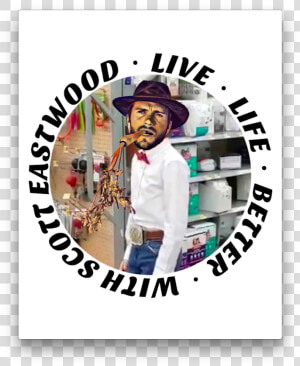 Live Life Better With Scott Eastwood  HD Png Download