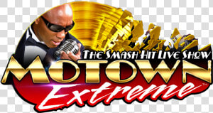 Motown Extreme  HD Png Download