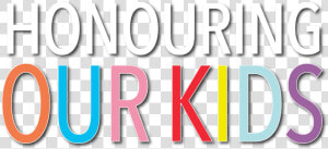 Honouring Our Kids   Graphic Design  HD Png Download