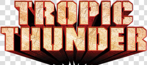 Tropic Thunder  HD Png Download