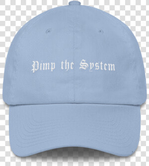 Pimp The System Dad Hat   Cap  HD Png Download