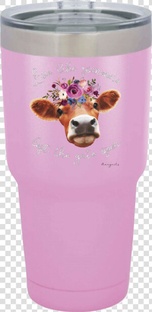 Live Like Someone Left The Gate Open Tumbler   Calf  HD Png Download