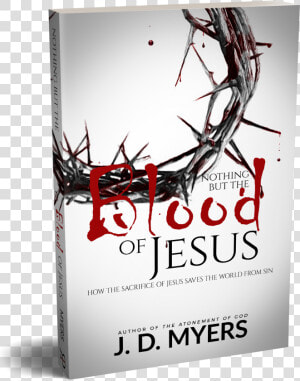 God Rescues Png   Nothing But The Blood Of Jesus Jd Myers  Transparent Png