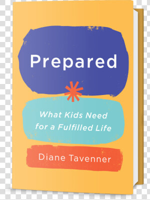 Prepared  What Kids Need For A Fulfilled Life  HD Png Download