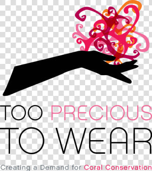 Too Precious To Wear   Coral Conservation  HD Png Download