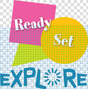 Ready  Set  Explore   Graphic Design  HD Png Download