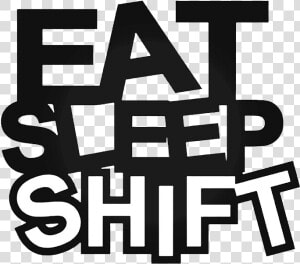 Eat Sleep Shift   Calligraphy  HD Png Download