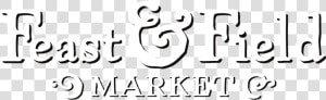 Feast And Field Farmers Market At The Clark Farm In   Calligraphy  HD Png Download
