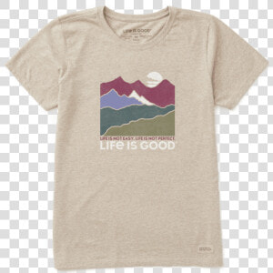 Women S Life Isn T Easy Mountains Crusher Tee   Mountain  HD Png Download