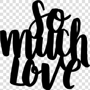 Download So Much Love  HD Png Download