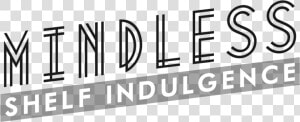 Mindless Shelf Indulgence   Parallel  HD Png Download