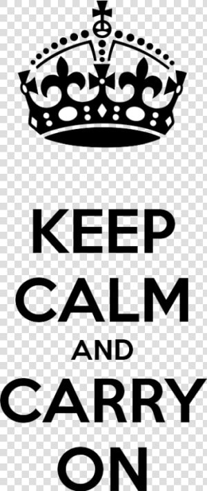 Keep Calm And Carry On Png   Keep Calm And Carry  Transparent Png