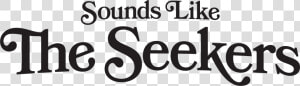 Sounds Like The Seekers Logo   Calligraphy  HD Png Download
