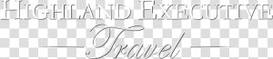 Highland Executive Travel   Calligraphy  HD Png Download