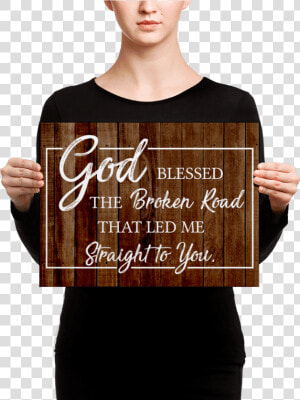 God Blessed The Broken Road That Led Me Straight To  HD Png Download
