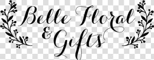 Belle Floral And Gifts Llc   Calligraphy  HD Png Download