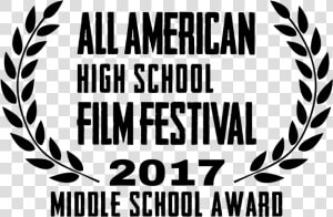 Middle School   All American High School Film Festival 2019  HD Png Download