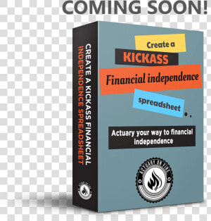 Coming Soon Create A Kickass Financial Independence   Book Cover  HD Png Download