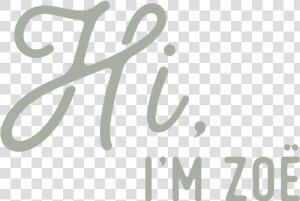 Hi  I M Zoe   Calligraphy  HD Png Download