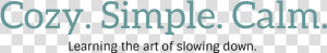 Cozy   Simple   Calm     Graphic Design  HD Png Download