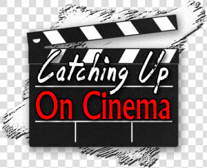 Catching Up On Cinema  HD Png Download