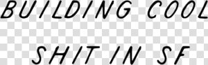 Buildin Cool Shit  HD Png Download