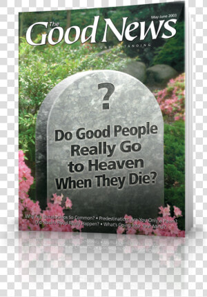 Good News   May june   Do Good People Go To Heaven  HD Png Download
