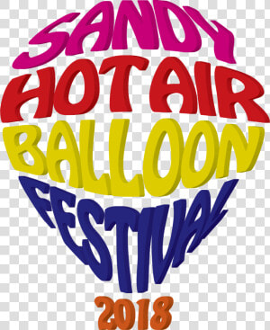 Sandy Hot Air Balloon Festival 2018 Presented By Sandy   Sandy Balloon Festival 2018  HD Png Download