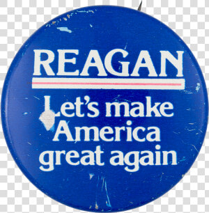 Reagan Let S Make America Great Again Political Button   Ronald Reagan Campaign Poster  HD Png Download