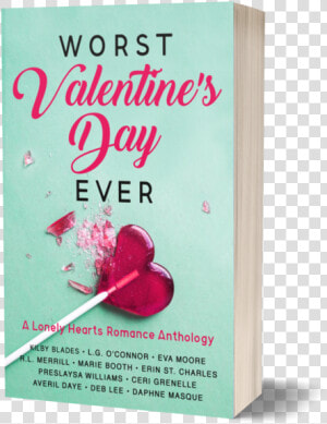Worst Valentine S Day Ever  HD Png Download