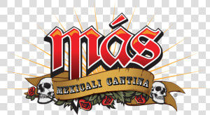 Mas Mexicali Cantina  HD Png Download