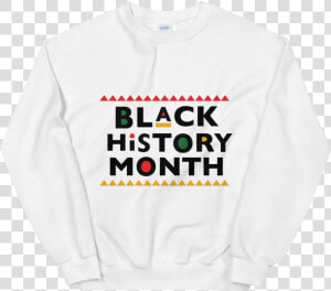 Black History Month Crew   Sweatshirt  HD Png Download