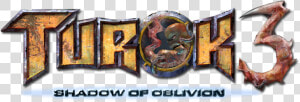 Turok 3 Shadow Of Oblivion Logo  HD Png Download