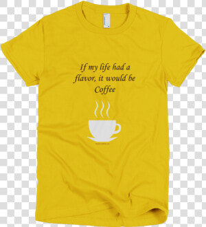 We Ve Always Done It This Way T Shirt  HD Png Download