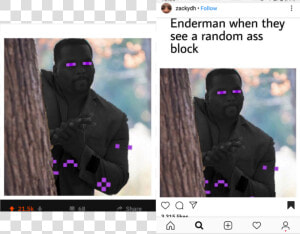 Zackydh Follow Enderman When They See A Random Ass   Enderman Sees A Random Block  HD Png Download