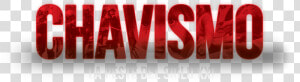 Logo   Chavismo La Peste Del Siglo Xxi  HD Png Download