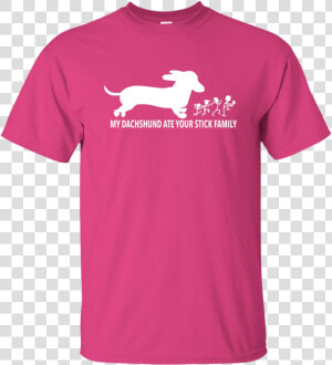 My Dachshund Ate Your Stick Family Shirts Class   Cute Gifs For My Girl Friend  HD Png Download