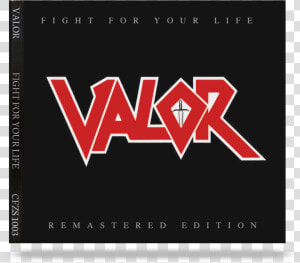 Valor Fight For Your Life  HD Png Download