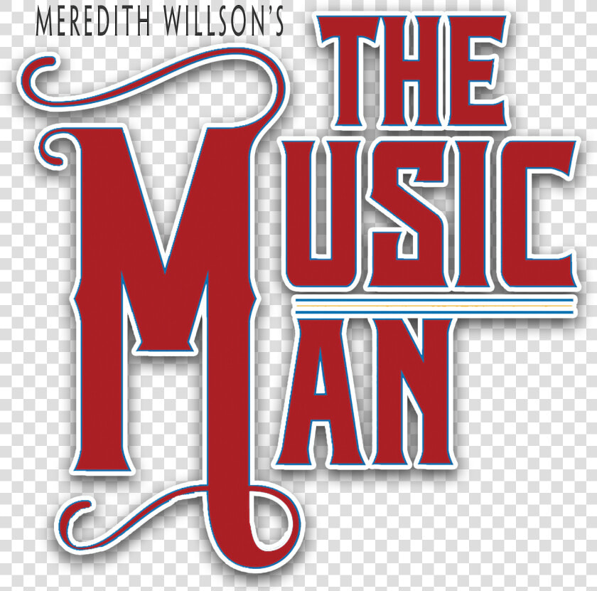 Meredith Willson  39 s The Music Man  HD Png DownloadTransparent PNG